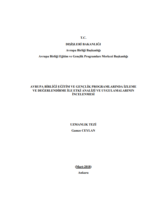 Gamze CEYLAN-AVRUPA BİRLİĞİ EĞİTİM VE GENÇLİK PROGRAMLARINDA İZLEME  VE DEĞERLENDİRME İLE ETKİ ANALİZİ VE UYGULAMALARININ  İNCELENMESİ