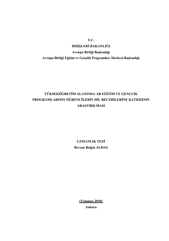 Bevran Belgin ALHAS-YÜKSEKÖĞRETİM ALANINDA AB EĞİTİM VE GENÇLİK  PROGRAMLARININ ÖĞRENCİLERİN DİL BECERİLERİNE KATKISININ  ARAŞTIRILMASI